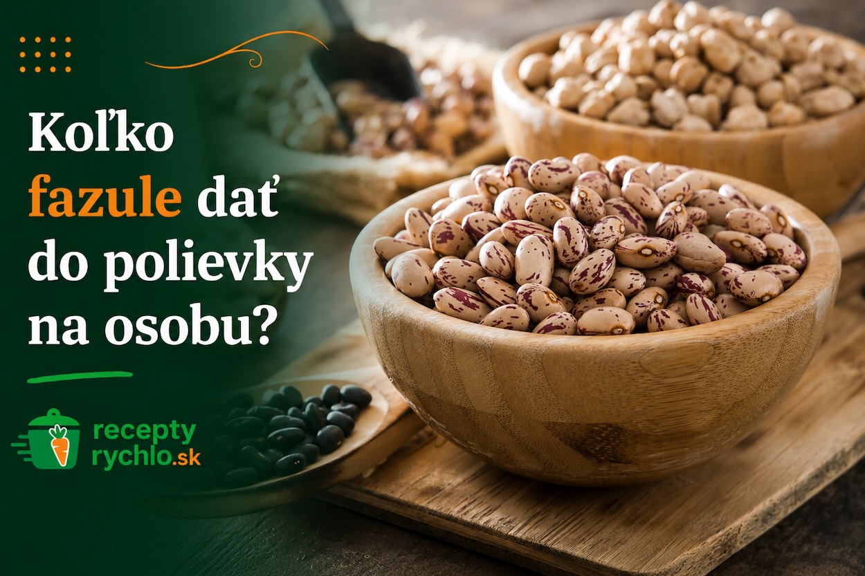 Koľko fazule dať do polievky na osobu