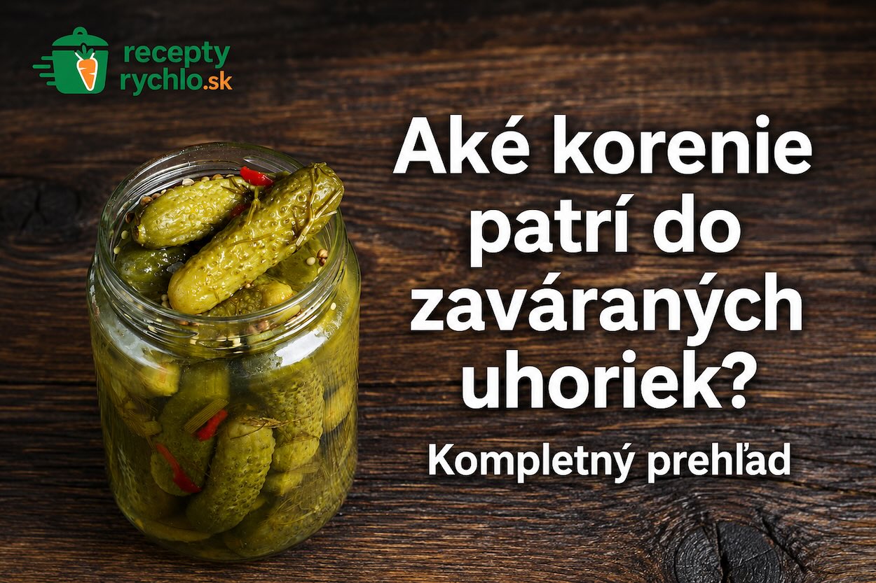 Aké korenie patrí do zaváraných uhoriek
