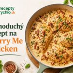 Jednoduchý recept na Marry Me Chicken Panvica s Marry Me Chicken, kuracími prsiami v krémovej omáčke so sušenými paradajkami, bazalkou a parmezánom