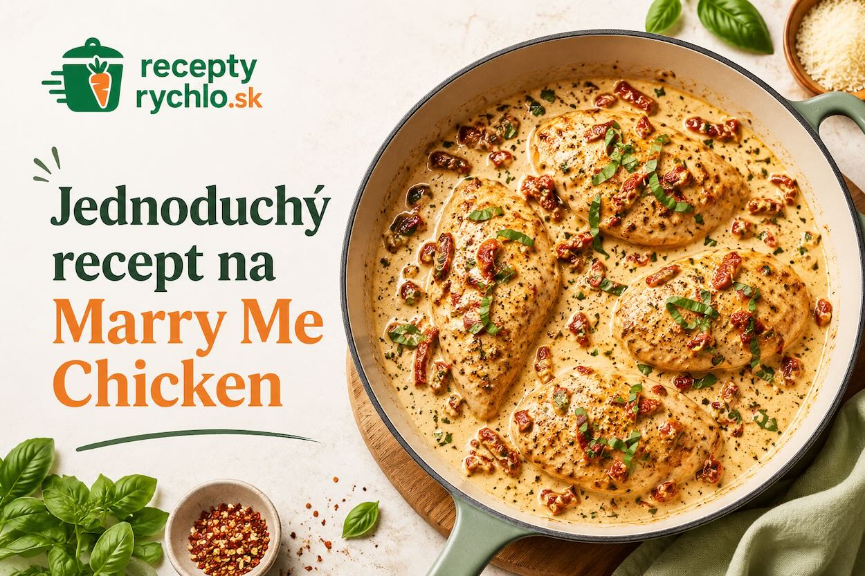 Jednoduchý recept na Marry Me Chicken