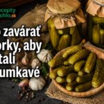 Ako zavárať uhorky, aby zostali chrumkavé: 15 overených tipov Ako zavárať uhorky, aby zostali chrumkavé