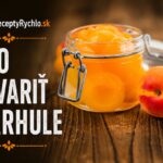 Ako zavariť marhule - kompletný sprievodca Ako zavariť marhule