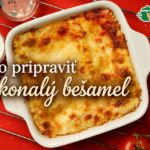 Ako pripraviť dokonalý bešamel, jednoduchý recept krok za krokom Zapekané lasagne s hladkou bešamelovou omáčkou a zapečeným syrom