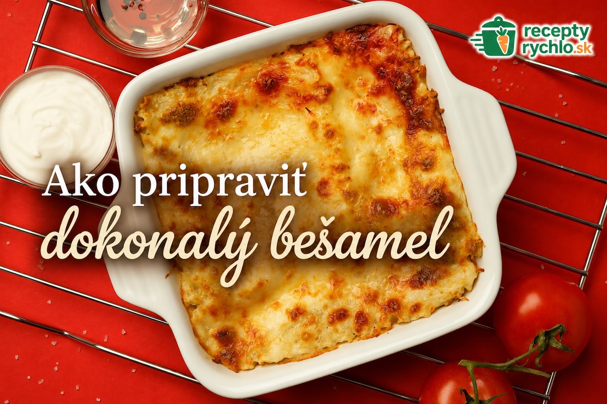 Zapekané lasagne s hladkou bešamelovou omáčkou a zapečeným syrom