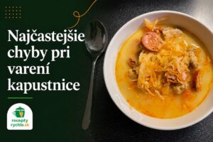 Najčastejšie chyby pri varení kapustnice: 5 chýb a ako ich napraviť