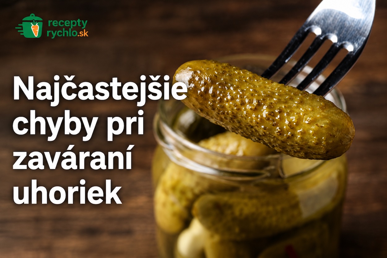 Najčastejšie chyby pri zaváraní uhoriek