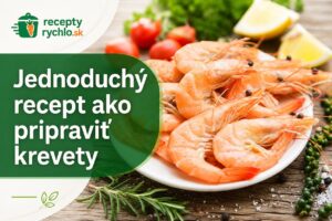 Jednoduchý recept na krevety s cesnakom, maslom a citrónom