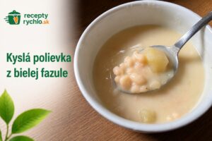Kyslá polievka z bielej fazule: sýty recept ako od babičky