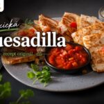 Mexická quesadilla recept originál Chrumkavá mexická quesadilla s kuracím mäsom, syrom a paradajkovou salsou