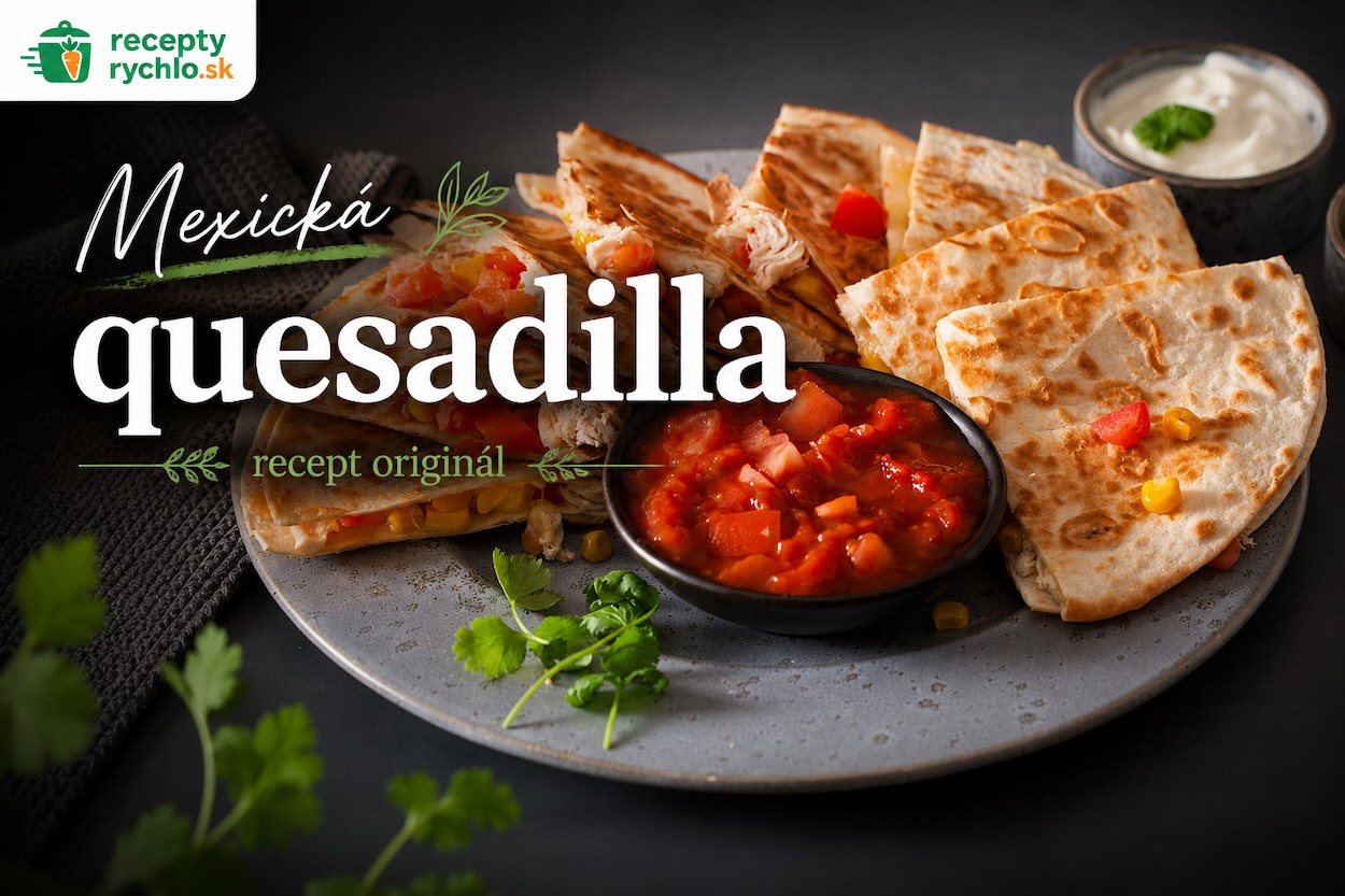 Chrumkavá mexická quesadilla s kuracím mäsom, syrom a paradajkovou salsou