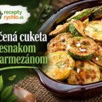 Pečená cuketa s cesnakom a parmezánom, jednoduchá príloha alebo samostatné jedlo Pečená cuketa s cesnakom a parmezánom