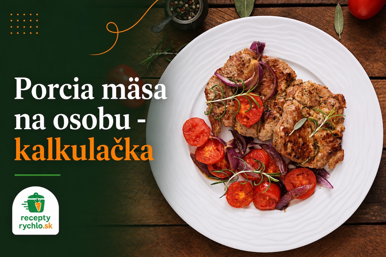 Porcia mäsa na osobu, odpoveď aj kalkulačka
