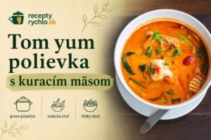 Tom yum polievka s kuracím mäsom: thajský recept krok za krokom