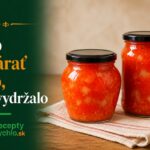 Ako zavárať lečo, aby vydržalo: kompletný návod od receptu po skladovanie Ako zavárať lečo, aby vydržalo – zavárané lečo v pohároch