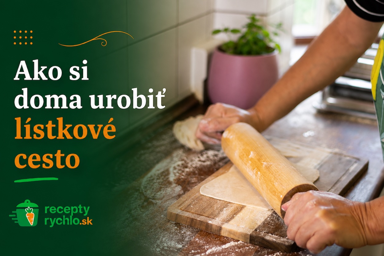Domáce lístkové cesto – vaľkanie cesta krok za krokom