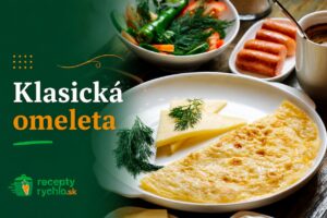 Klasická omeleta – jednoduchý tradičný recept z vajec