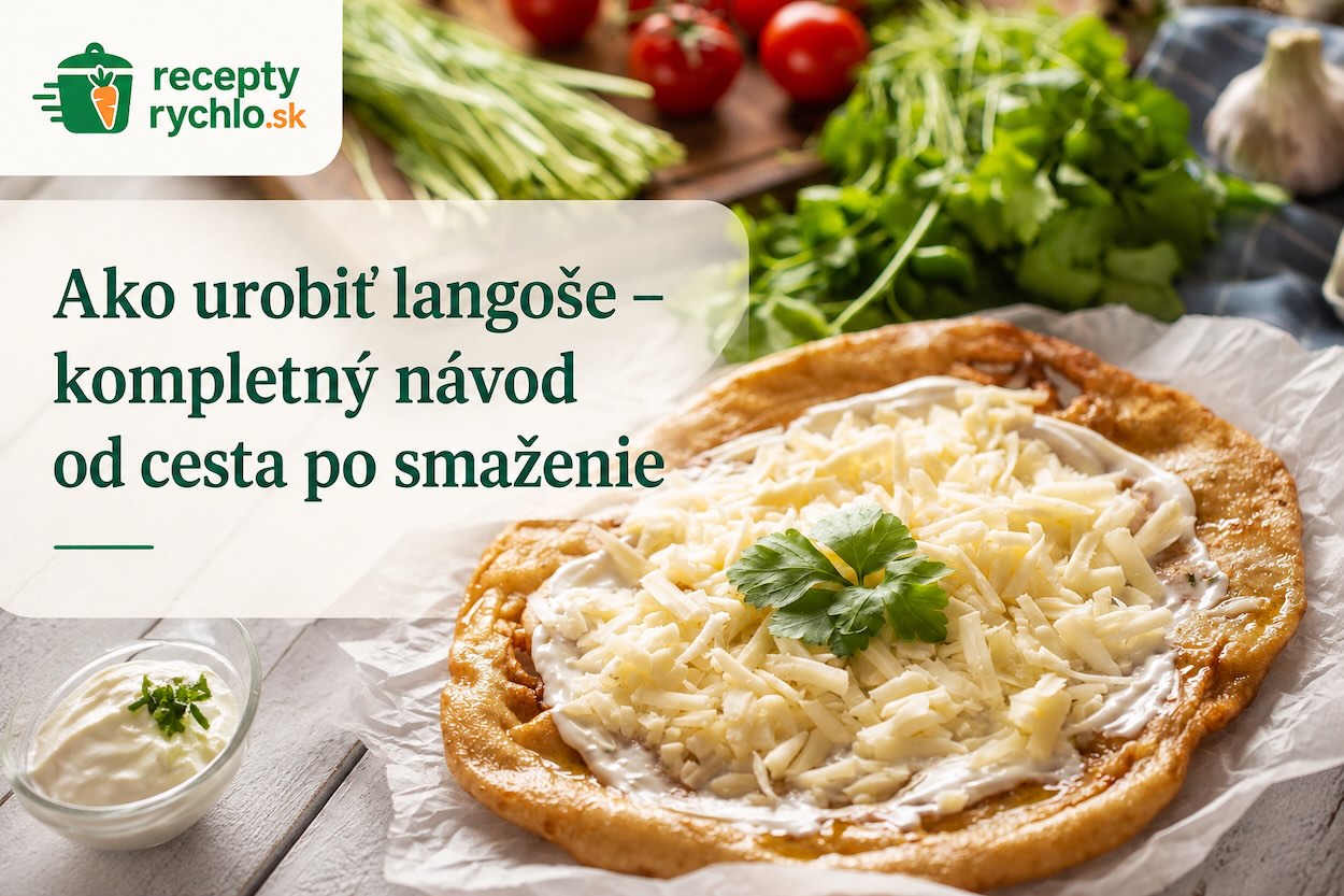 Ako urobiť langoše – kompletný návod od cesta po vyprážanie