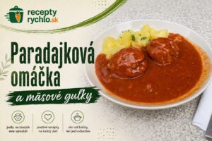 Paradajková omáčka a mäsové guľky: jednoduchý domáci recept