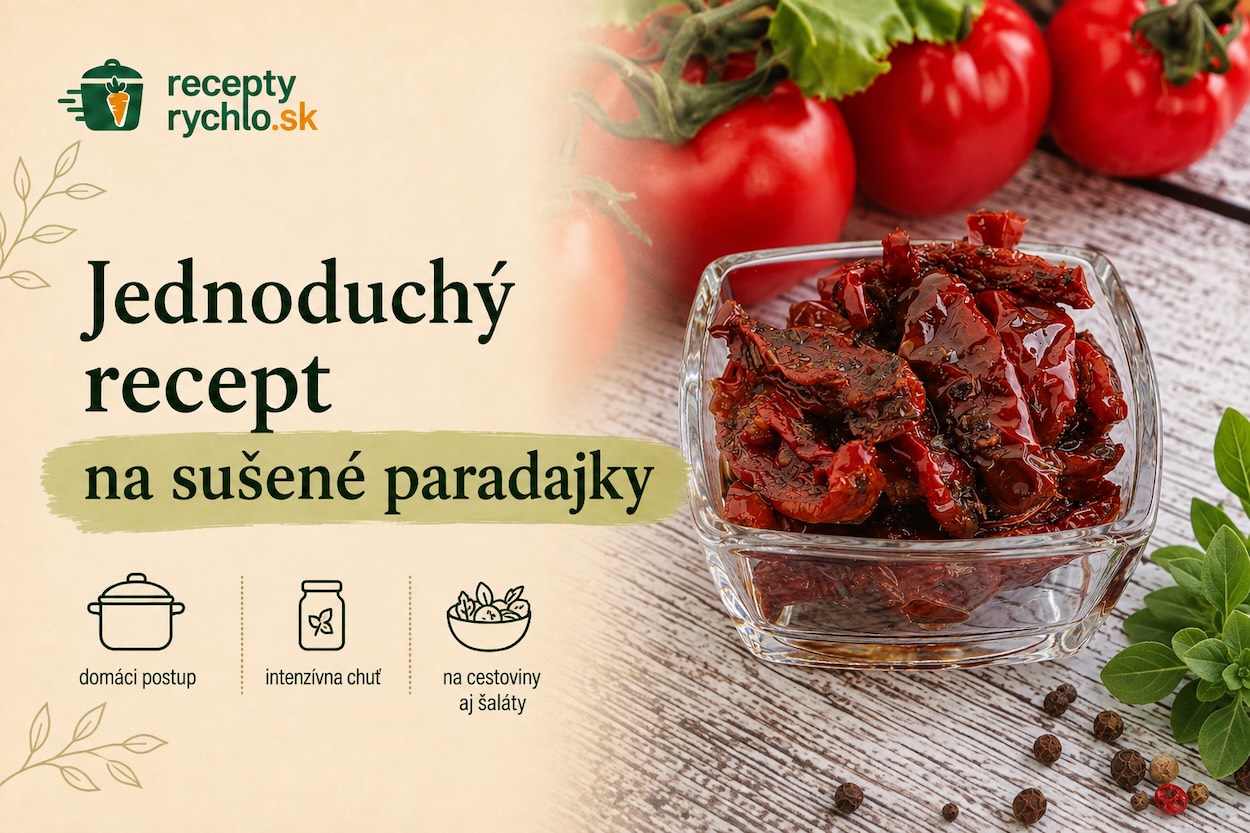 Jednoduchý recept na sušené paradajky