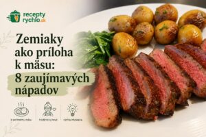 Zemiaky ako príloha k rezňom a mäsu: 8 nápadov, ktoré stoja za vyskúšanie