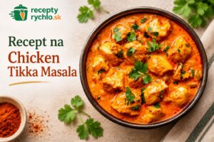 Originál recept na Chicken Tikka Masala: klasická verzia krok za krokom