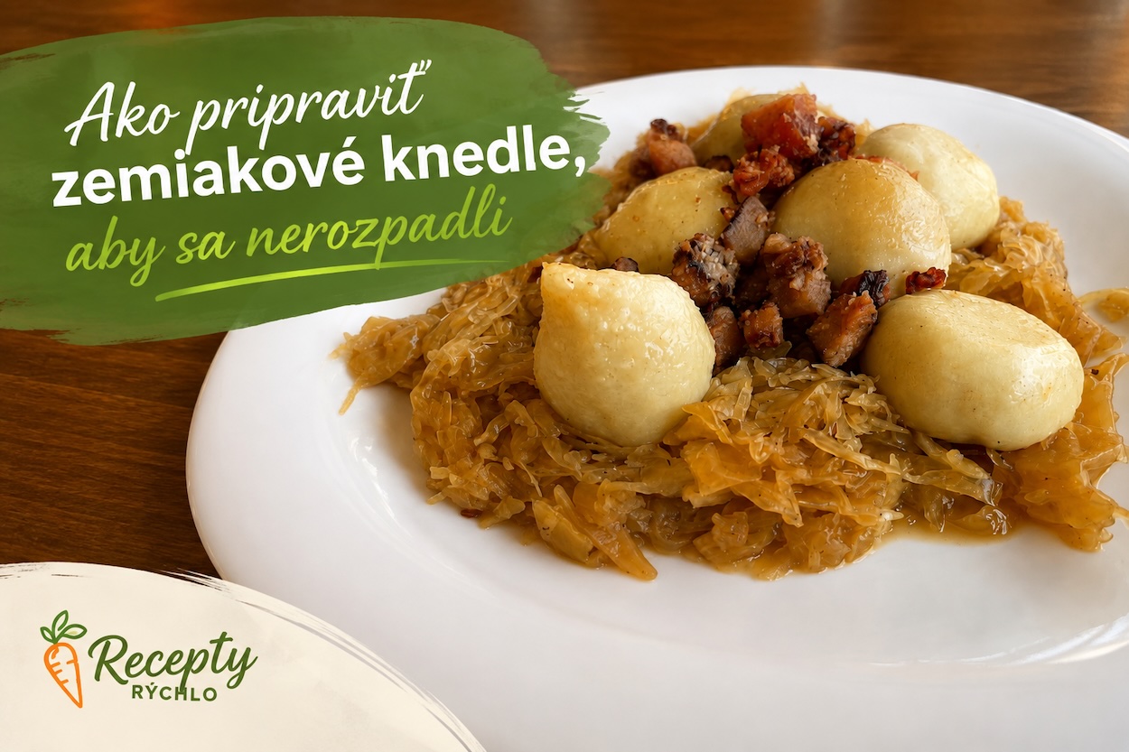 Ako pripraviť zemiakové knedle, aby sa nerozpadli