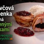 Bravčová panenka plnená sušenými slivkami a brusnicami, obalená slaninou Bravčová panenka plnená sušenými slivkami a brusnicami
