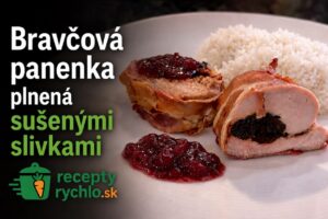 Bravčová panenka plnená sušenými slivkami a brusnicami, obalená slaninou