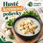 Husté krémové polievky: 10 tradičných receptov Husté krémové polievky – 10 tradičných receptov