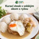 Kurací steak s volským okom s ryžou: Rýchly obed za 30 minút Kurací steak s volským okom s ryžou a kyslou kapustou