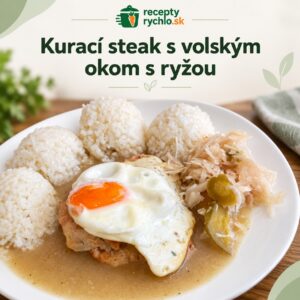 Kurací steak s volským okom s ryžou: Rýchly obed za 30 minút