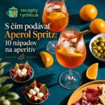 S čím podávať Aperol Spritz – 10 nápadov na aperitív